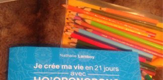 « Je crée ma vie en 21 jours » ou l?application de la méthode Ho’oponopono